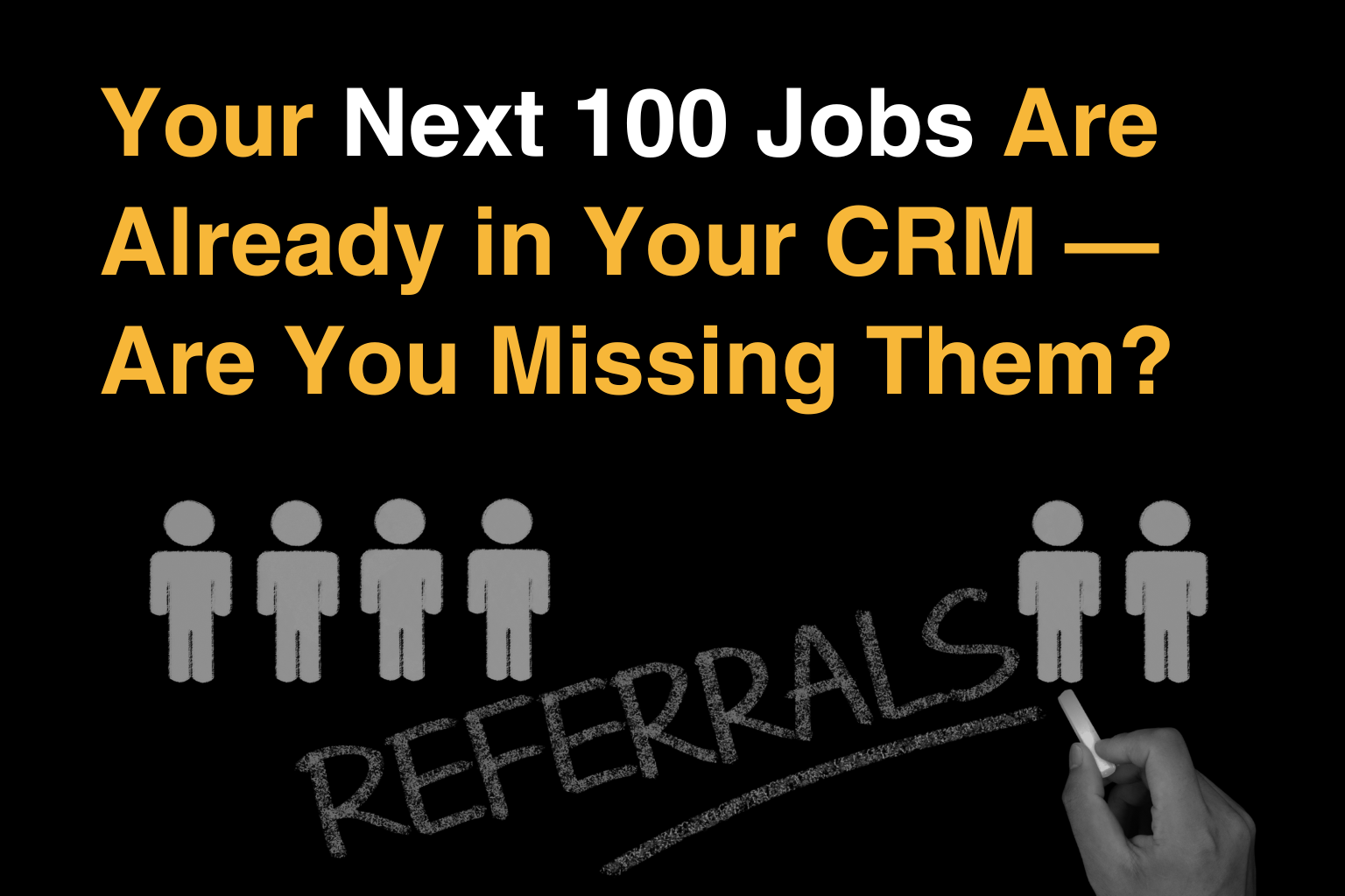 Your Next 100 Jobs Are Already in Your CRM — Are You Missing Them?