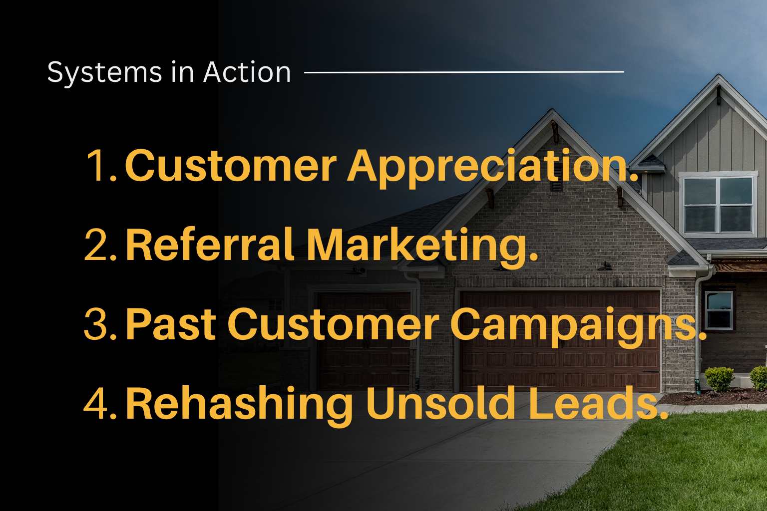 House with overlay text: Customer Appreciation. Referral Marketing. Past Customer Campaigns. Rehashing Unsold Leads.