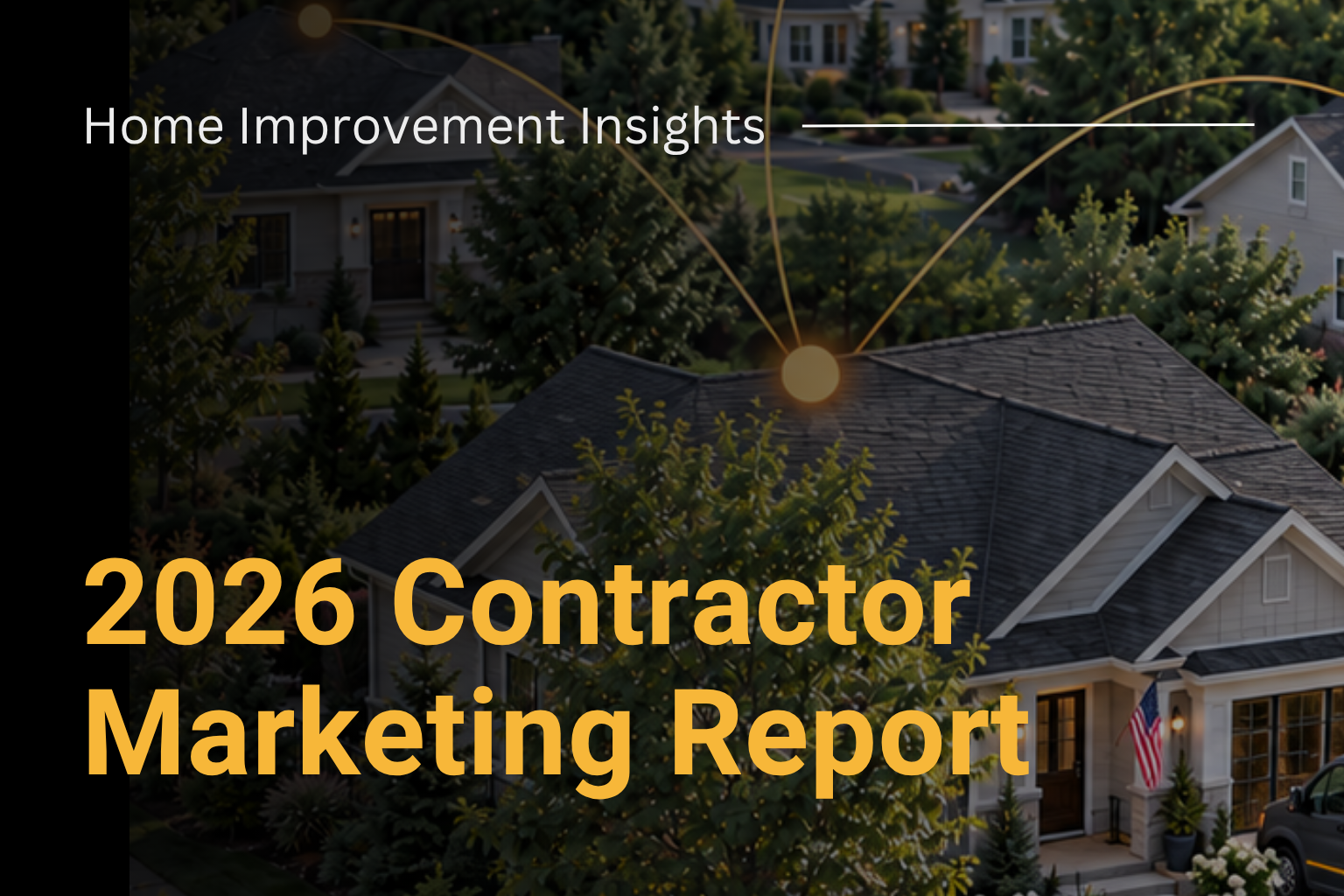 2026 contractor marketing report house home improvement insights